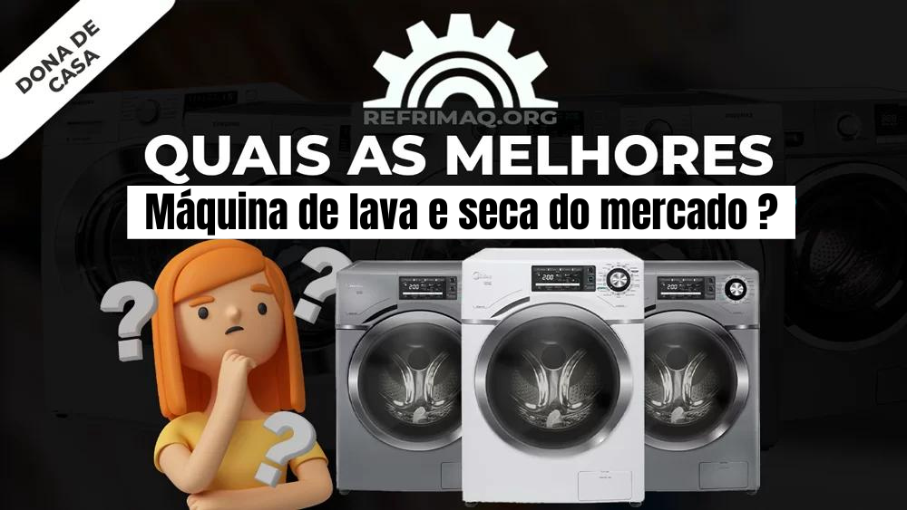 Quais as melhores lava e seca