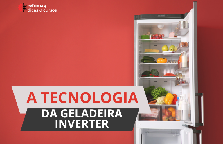 A Tecnologia da Geladeira Inverter