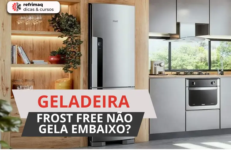 Geladeira frost free que nao gela