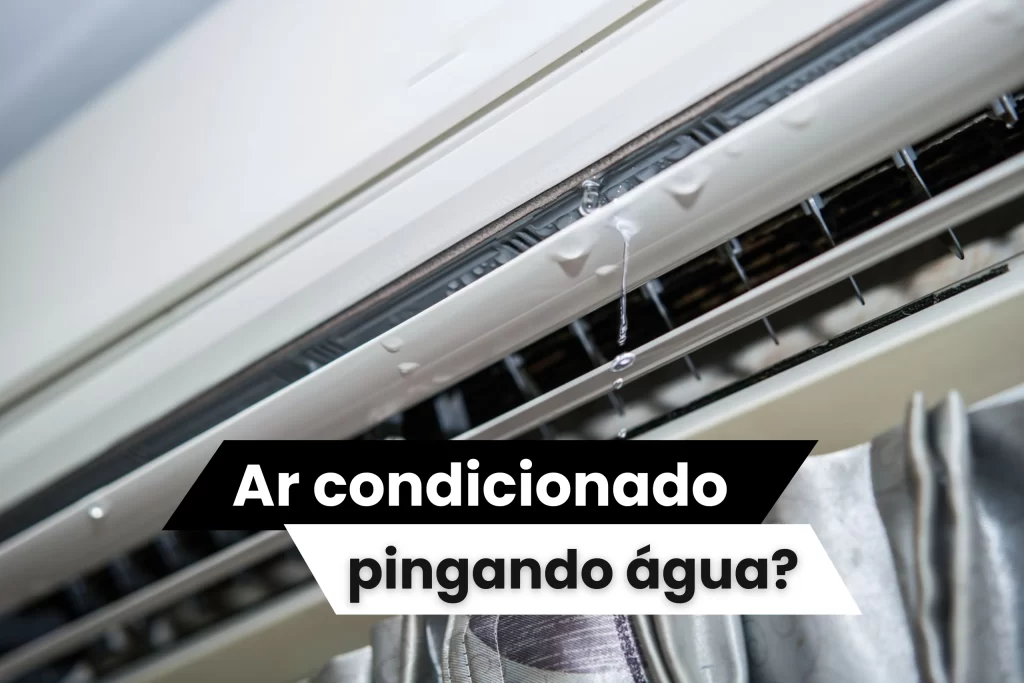 Ar condicionado pingando água ?