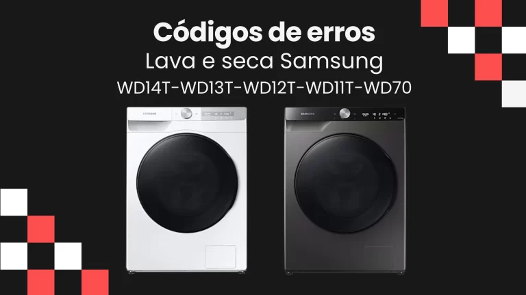 Códigos de Erro lava e seca Samsung WD14T-WD13T-WD12T-WD11T-WD70-